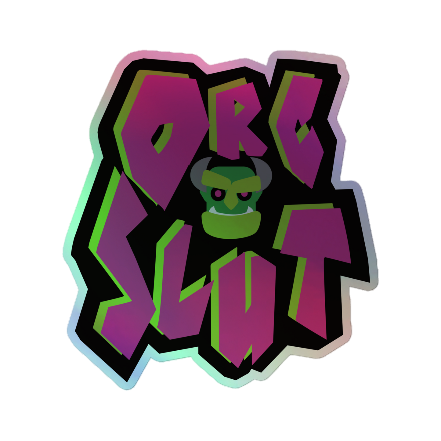 Orc Slut Holographic Sticker