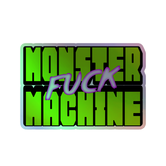 Monster Fuck Machine Holographic stickers