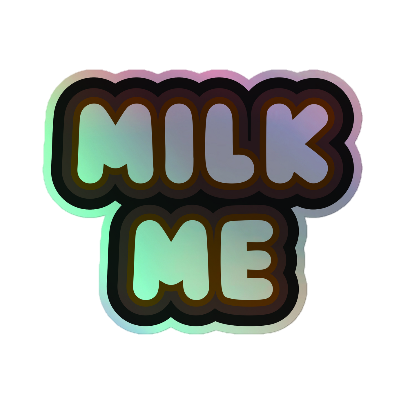 Milk Me Holographic Sticker