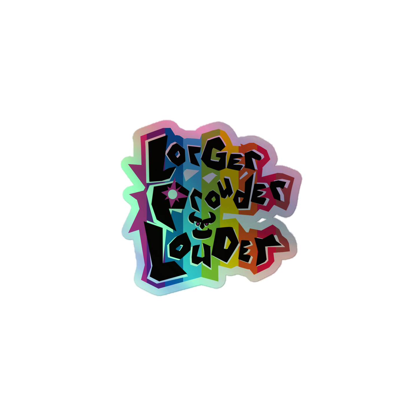 Lorger Prouder Louder Holographic Sticker