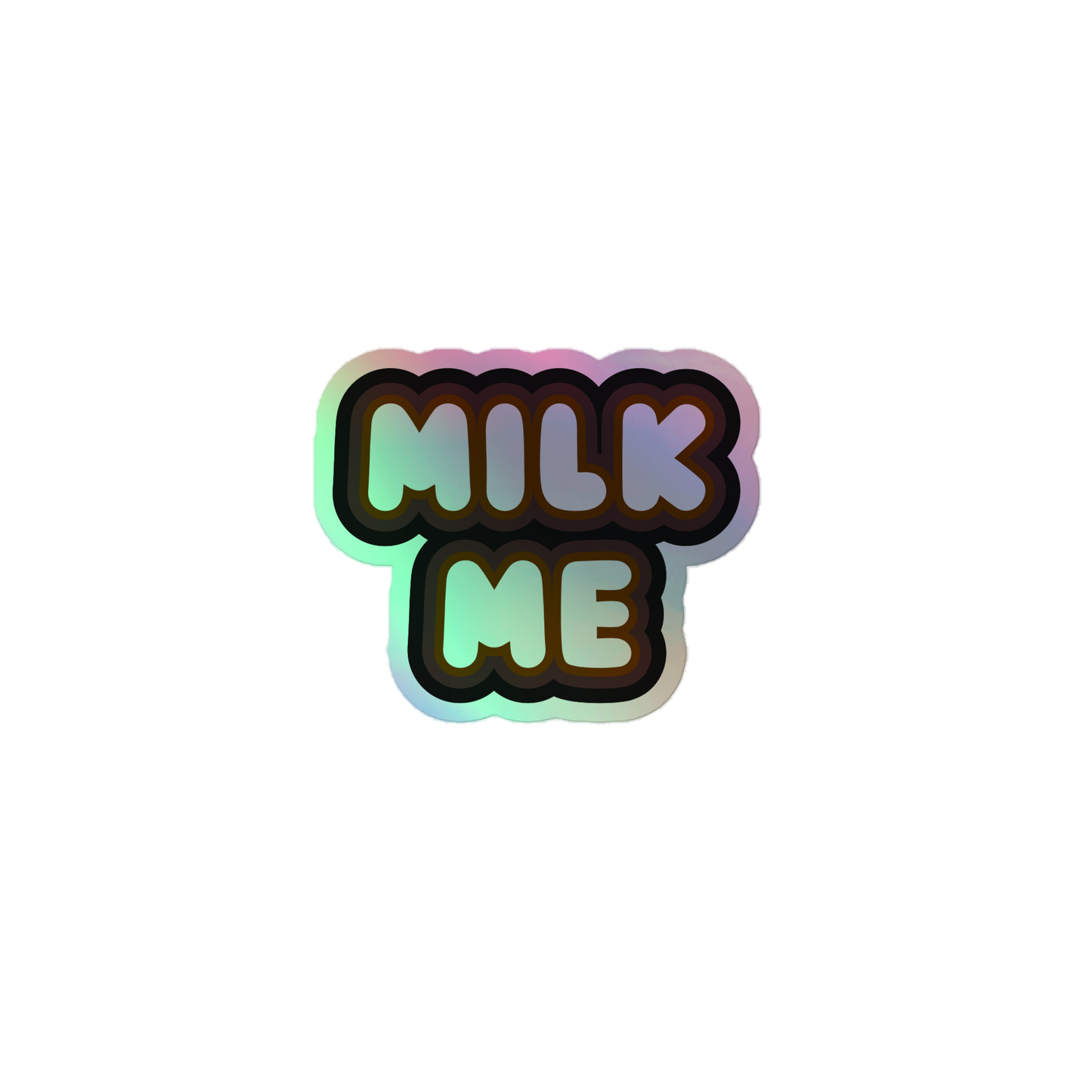 Milk Me Holographic Sticker