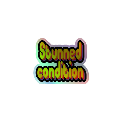 Stunned Condition Holographic Sticker