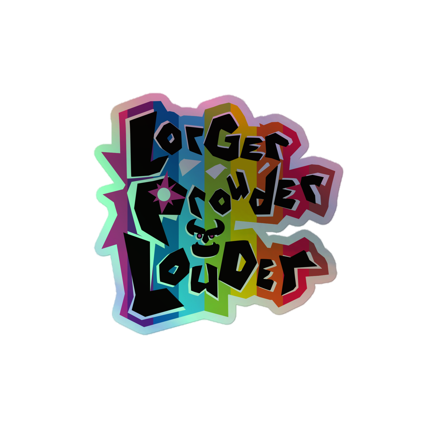 Lorger Prouder Louder Holographic Sticker