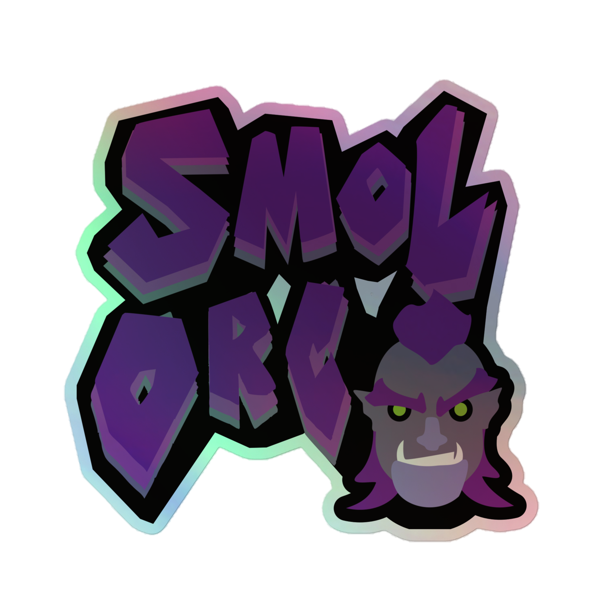 Smol Orc Holographic Sticker – Orc Style