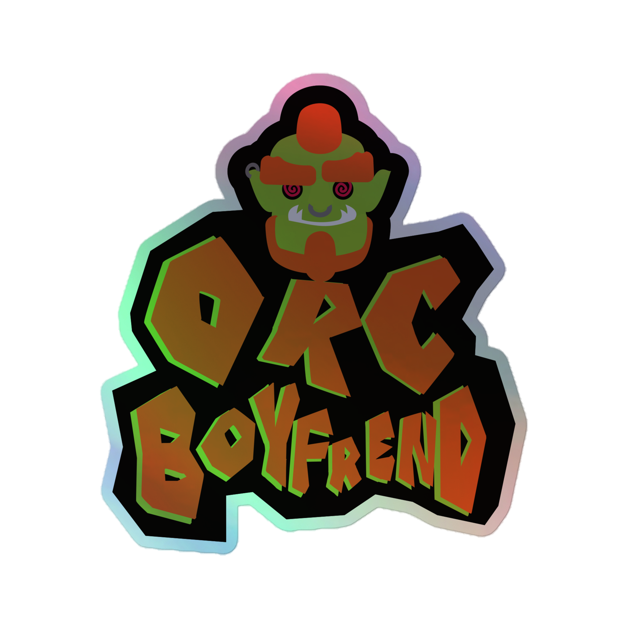 Orc Boyfriend Holographic Sticker – Orc Style