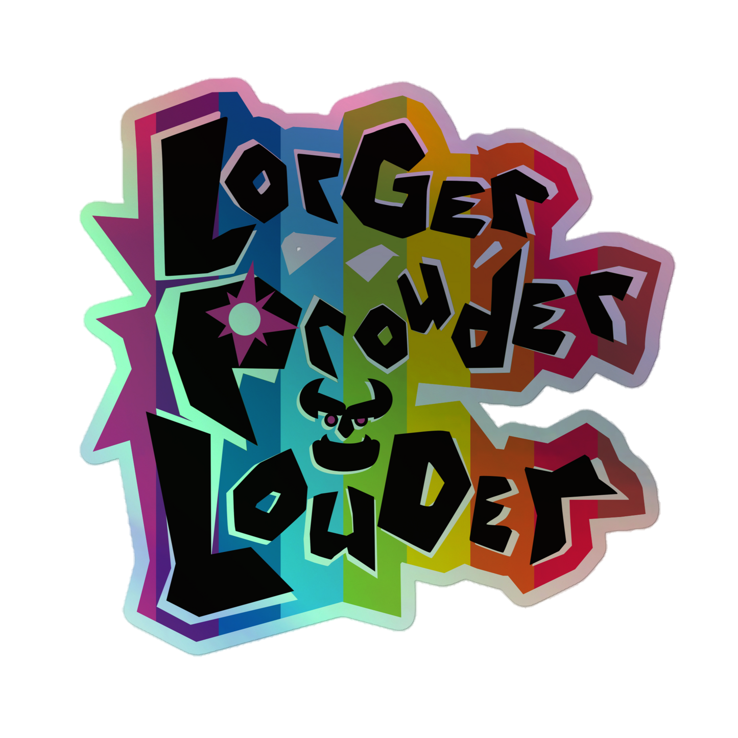 Lorger Prouder Louder Holographic Sticker