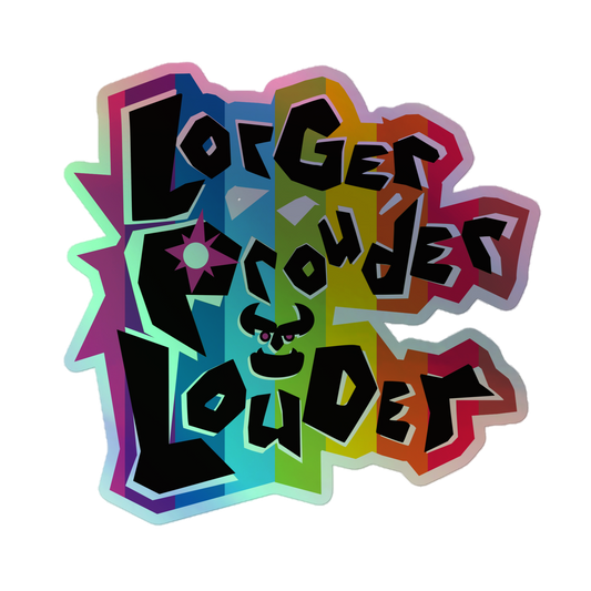 Lorger Prouder Louder Holographic Sticker