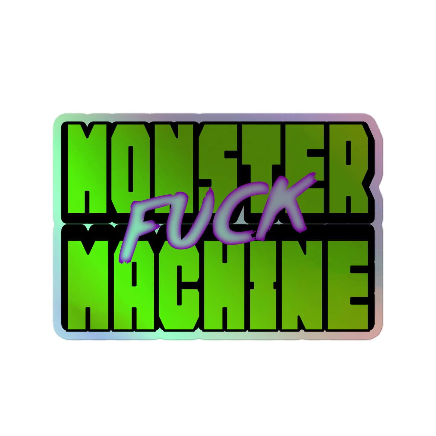 Monster Fuck Machine Holographic stickers