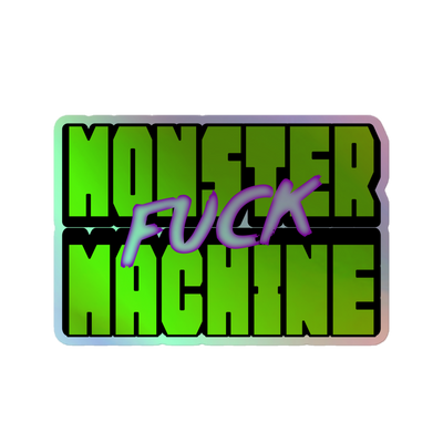 Monster Fuck Machine Holographic stickers