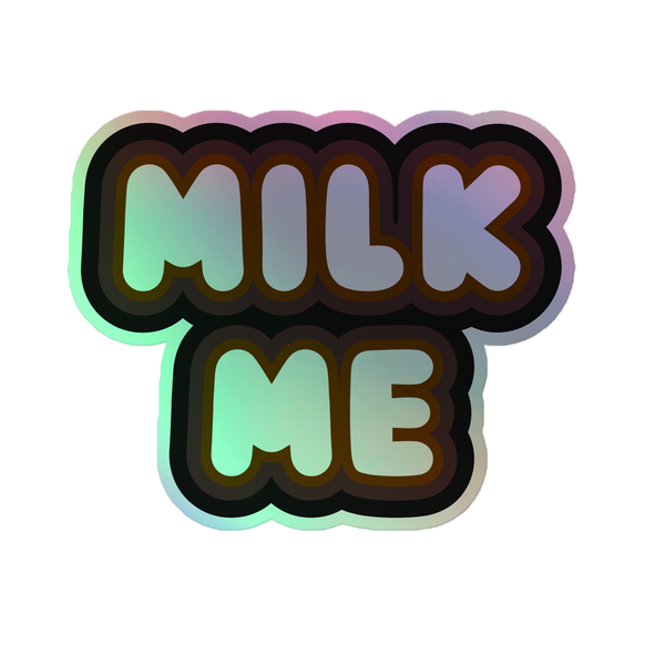 Milk Me Holographic Sticker