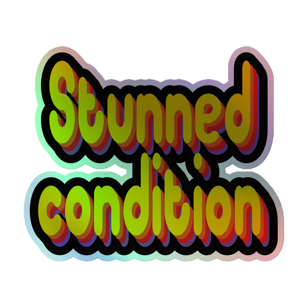 Stunned Condition Holographic Sticker