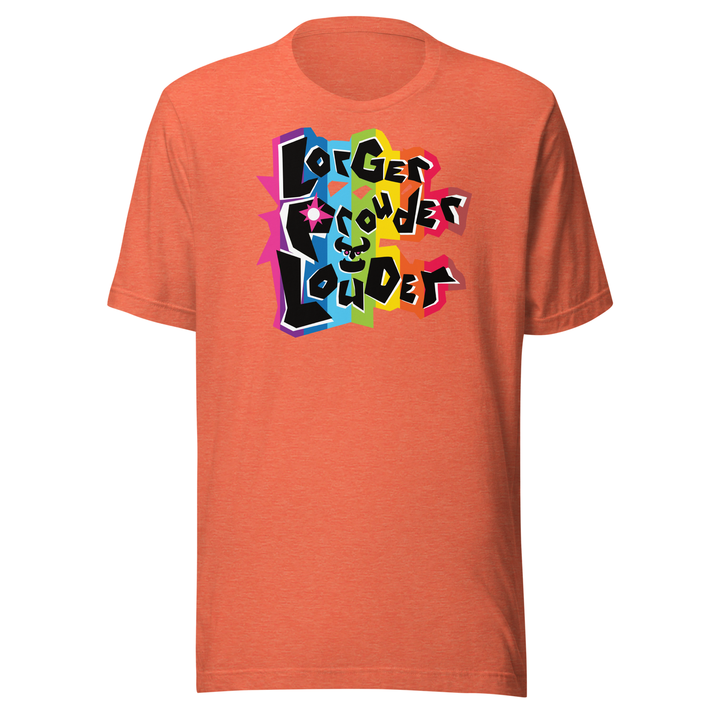 Lorger Prouder Louder Shirt